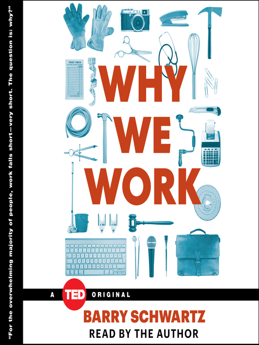 Title details for Why We Work by Barry Schwartz - Available